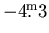 $-4\hbox{$.\!\!^{\rm m}$}3$