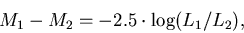 \begin{displaymath}
M_{1}-M_{2}=-2.5\cdot \log(L_{1}/L_{2}),
\end{displaymath}