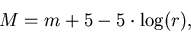 \begin{displaymath}
M=m+5-5\cdot \log(r),
\end{displaymath}
