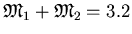 $\mathfrak{M}_1+\mathfrak{M}_2=3.2$