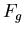 $F_{g}$