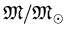 $\mathfrak{M}/\mathfrak{M}_{\odot}$