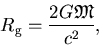 \begin{displaymath}
R_{\rm g}= \frac{2G\mathfrak{M}}{c^2},
\end{displaymath}