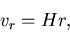 \begin{displaymath}
v_{r}=H r,
\end{displaymath}