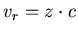 \( v_{r}=z\cdot c \)