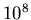 \( 10^{8}
\)