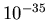 \( 10^{-35} \)