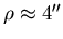 $\rho \approx
4\hbox{$^{\prime\prime}$}$
