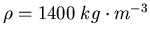 $\rho=1400\; kg\cdot m^{-3}$