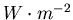 \( W\cdot m^{-2} \)