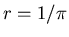 $r=1/\pi$