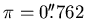 $\pi=0\hbox{$.\!\!^{\prime\prime}$}762$